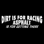 Dirt Is For Racing Decal