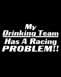 My Drinking Team Has A Racing... Decal